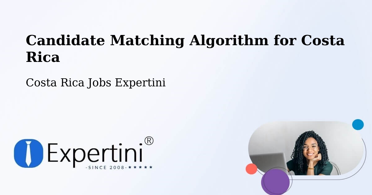 Candidate Matching Algorithm Overview – San Pedro - Costa Rica Jobs Expertini